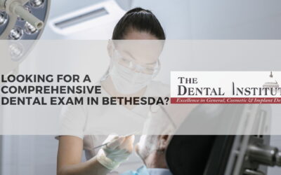 Looking for a Comprehensive Dental Exam in Bethesda?